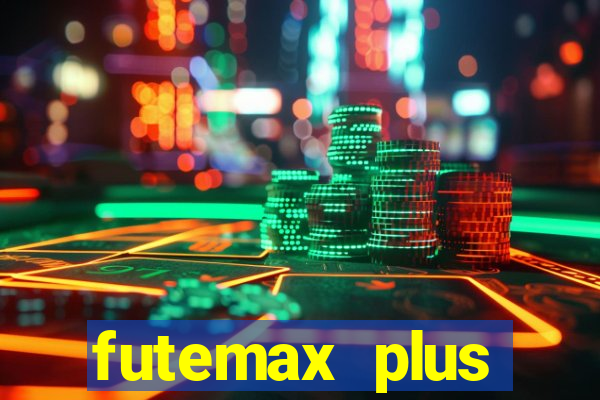 futemax plus futebol ao vivo